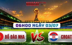 Soi Kèo Bồ Đào Nha Vs Croatia 06h00 Ngày 03/07